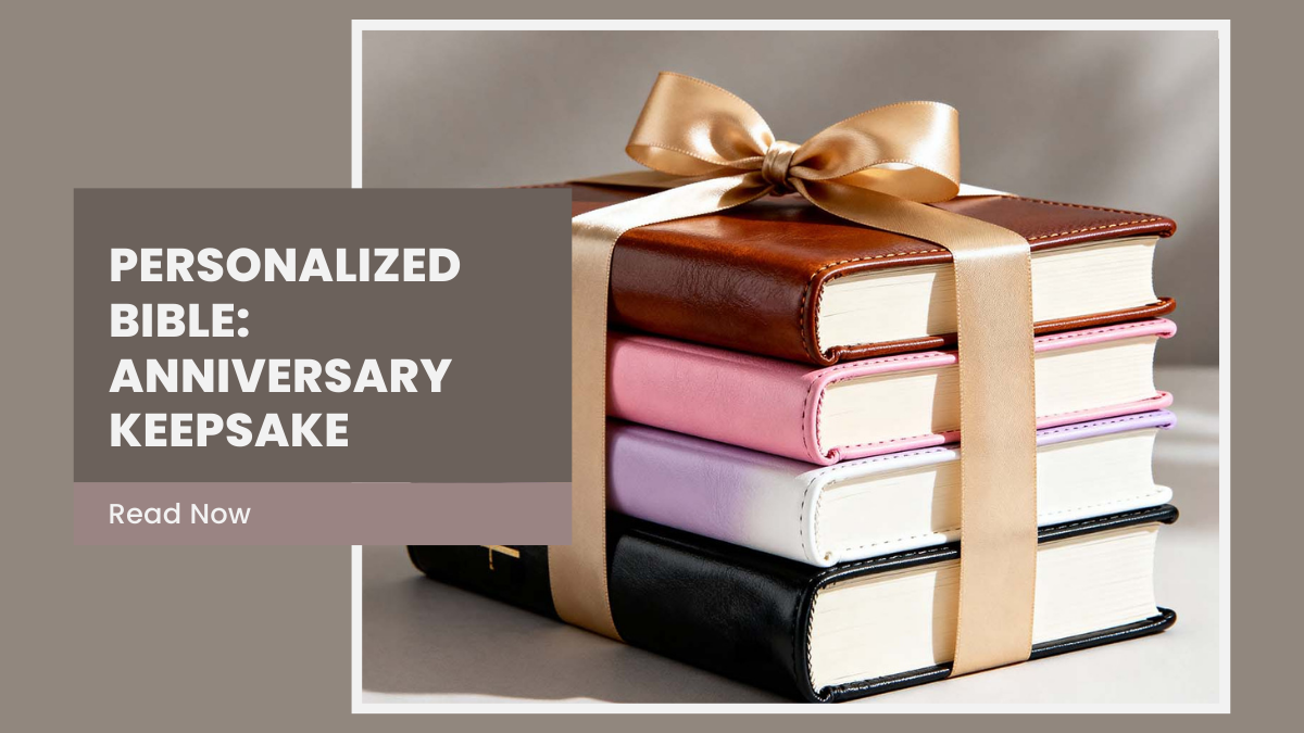 Anniversary Keepsake: Turning a Personalized Bible into a Year-by-Year Memory Book