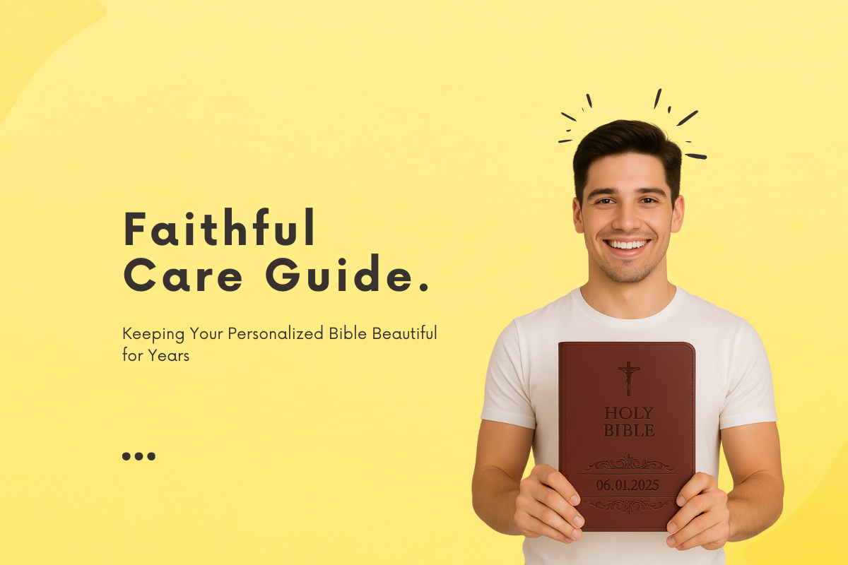 Faithful Care Guide: Keeping Your Personalized Bible Beautiful for Years
