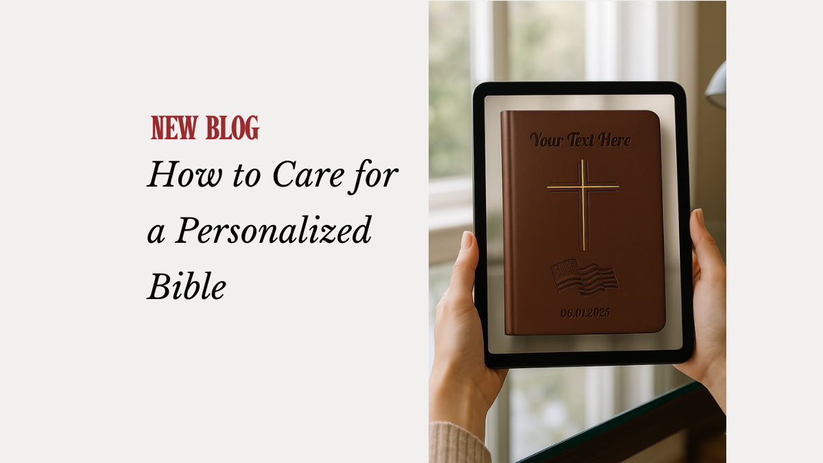 How to Care for a Personalized Bible: Storage, Cleaning, and Long-Term Protection