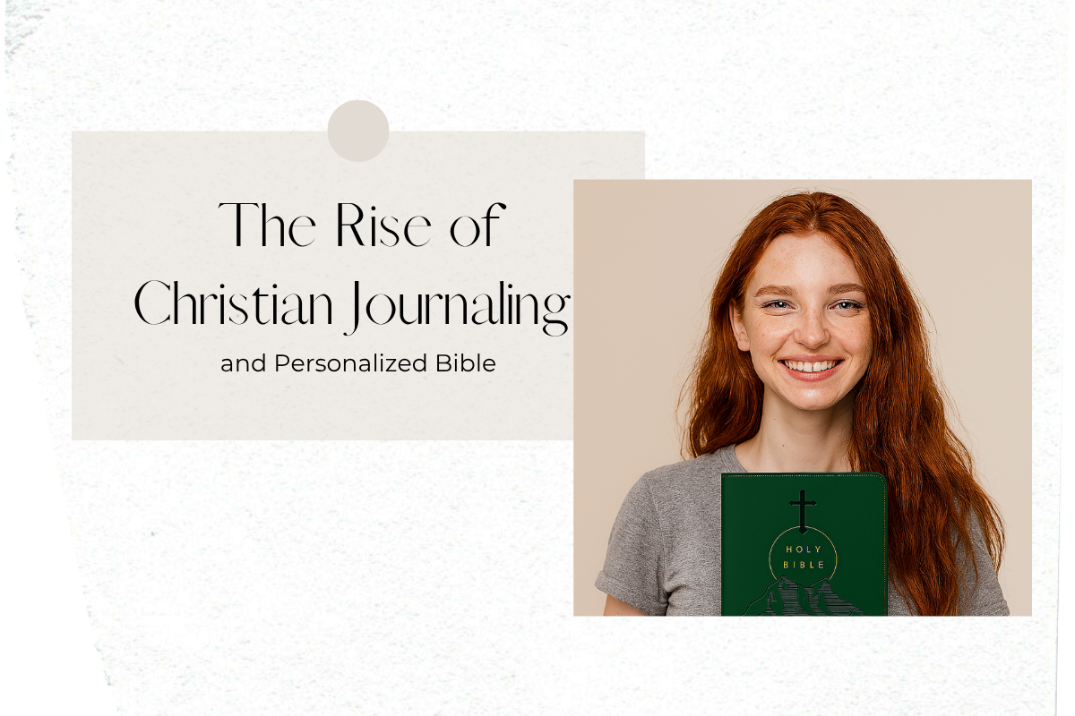 The Rise of Christian Journaling and How It Connects to a Personalized Bible