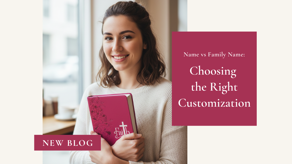 Name vs Initials vs Family Name: Choosing the Right Customization for a Personalized Bible