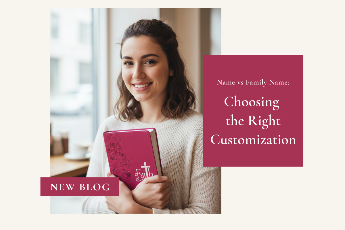 Name vs Initials vs Family Name: Choosing the Right Customization for a Personalized Bible