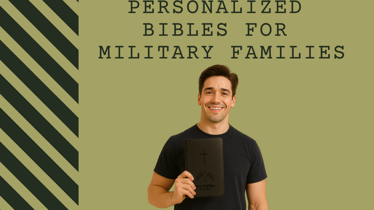 Why Personalized Bibles are Perfect for Military Families