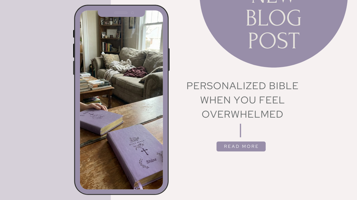 When You Feel Overwhelmed: Comfort Passages to Mark in Your Personalized Bible