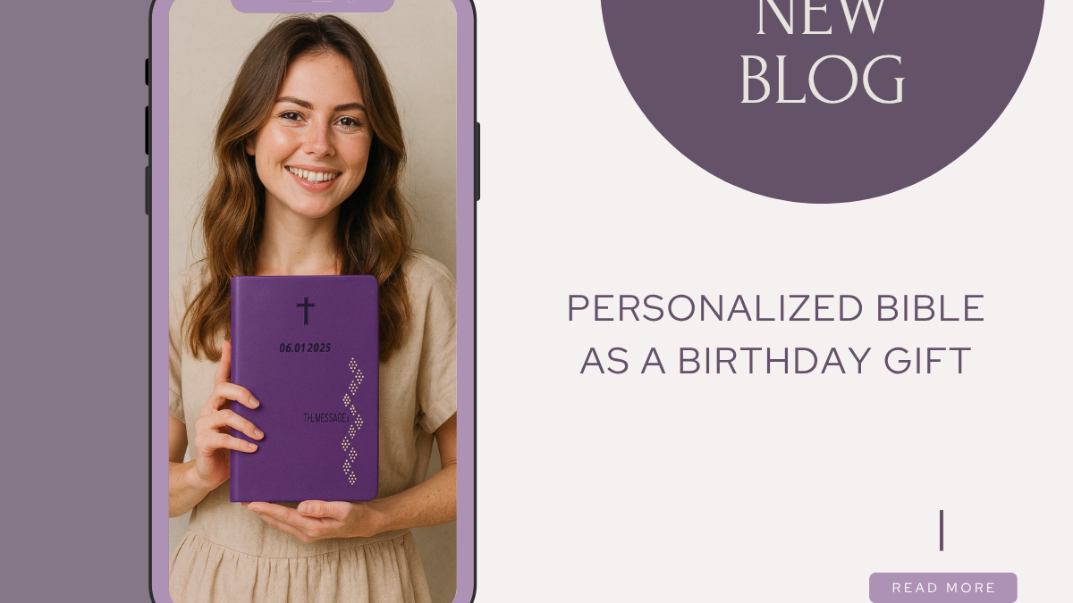 How to Include Personalized Birthday Blessings Inside Your Custom Bible