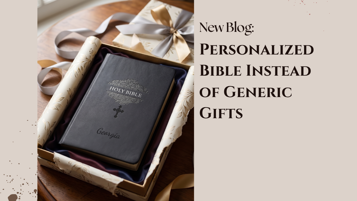 Why So Many People Are Searching for a Personalized Bible Instead of Generic Gifts