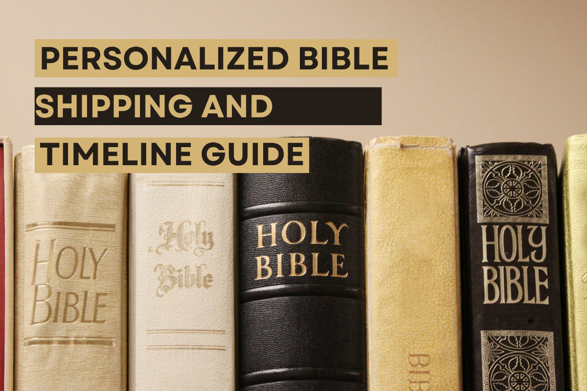How Long Does It Take to Get a Personalized Bible? Shipping & Timeline Guide