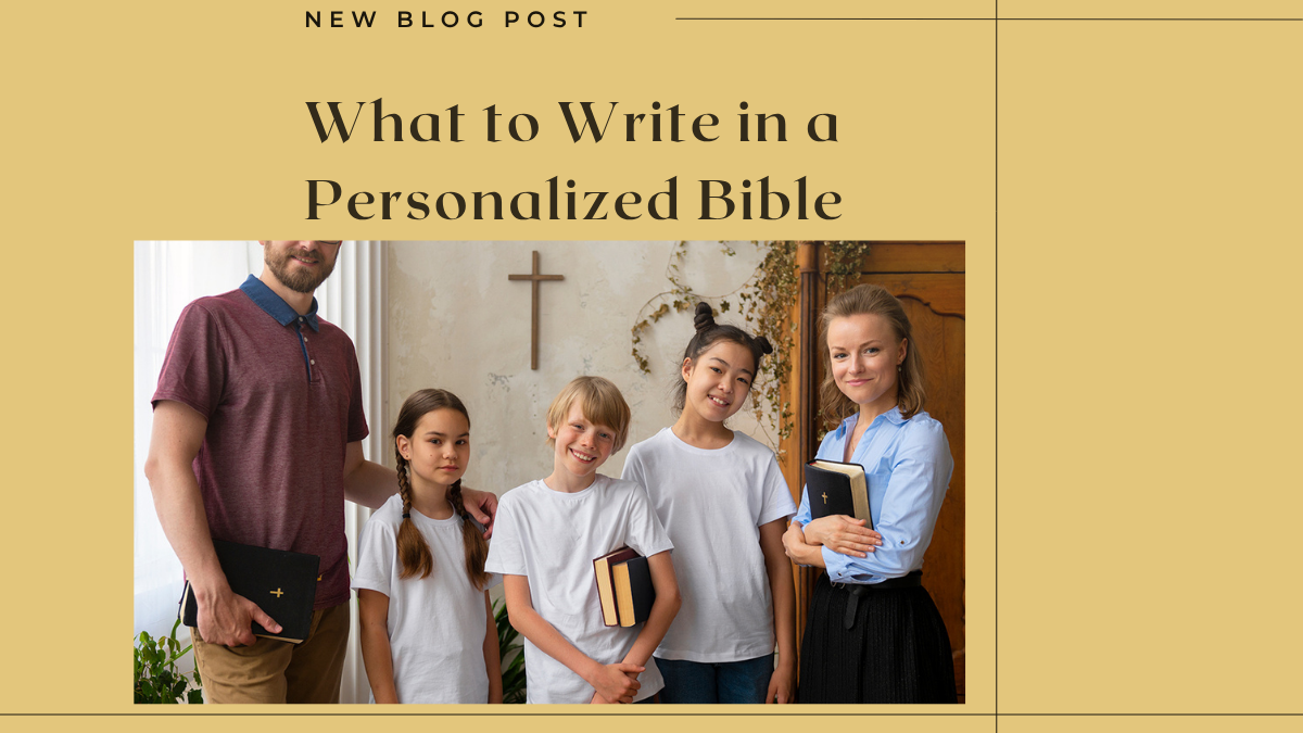 What to Write in a Personalized Bible When You Don’t Know Where to Start