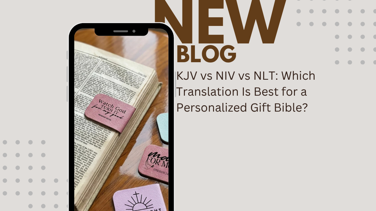 KJV vs NIV vs NLT: Which Translation Is Best for a Personalized Gift Bible?
