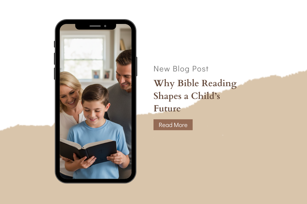 Little Hearts, Big Faith: Why Bible Reading Shapes a Child’s Future