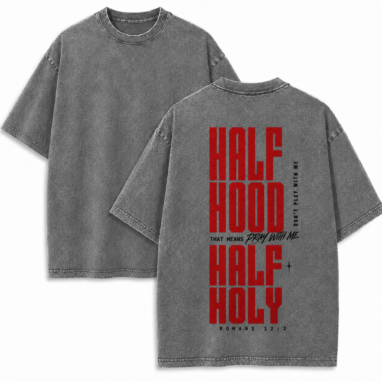 Half Hood, Half Holy Washed T-Shirt - Vintage Wash Unisex Tee, Christian Faith Graphic Tshirt