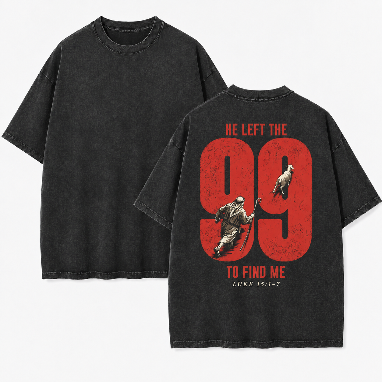 He Left The 99 To Find Me T-Shirt - Vintage Wash Unisex Tee, Christian Faith Graphic Tshirt