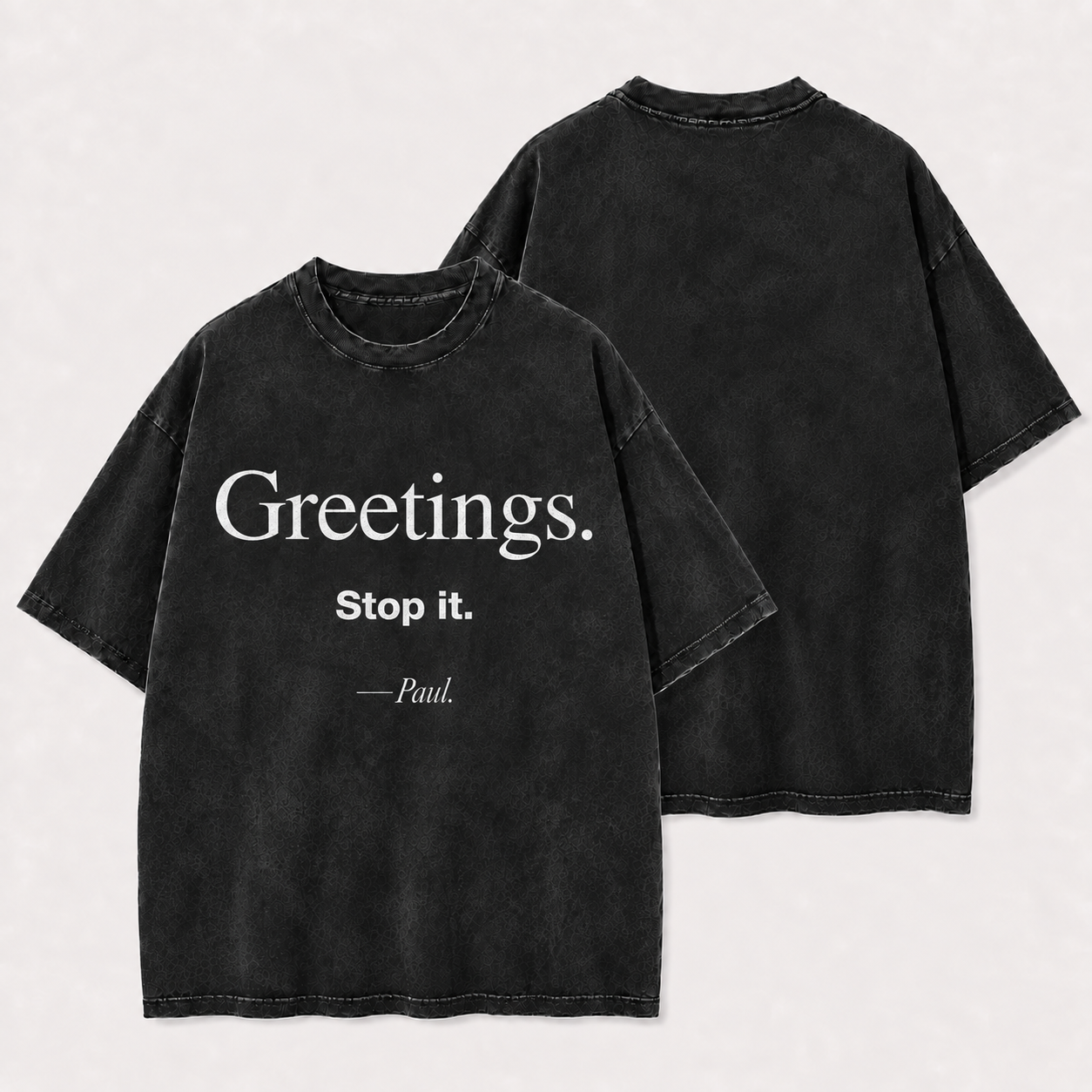 Greetings, Stop It T-Shirt - Vintage Wash Unisex Tee, Christian Faith Graphic Tshirt