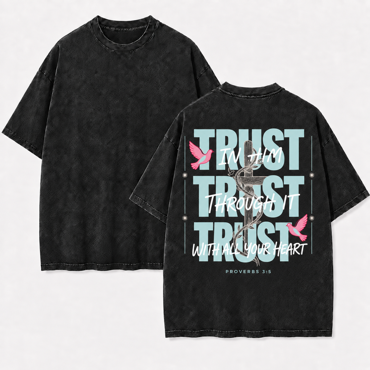 Trust in Him T-Shirt - Vintage Wash Unisex Tee, Proverbs 3:5 Christian Faith Graphic Shirt