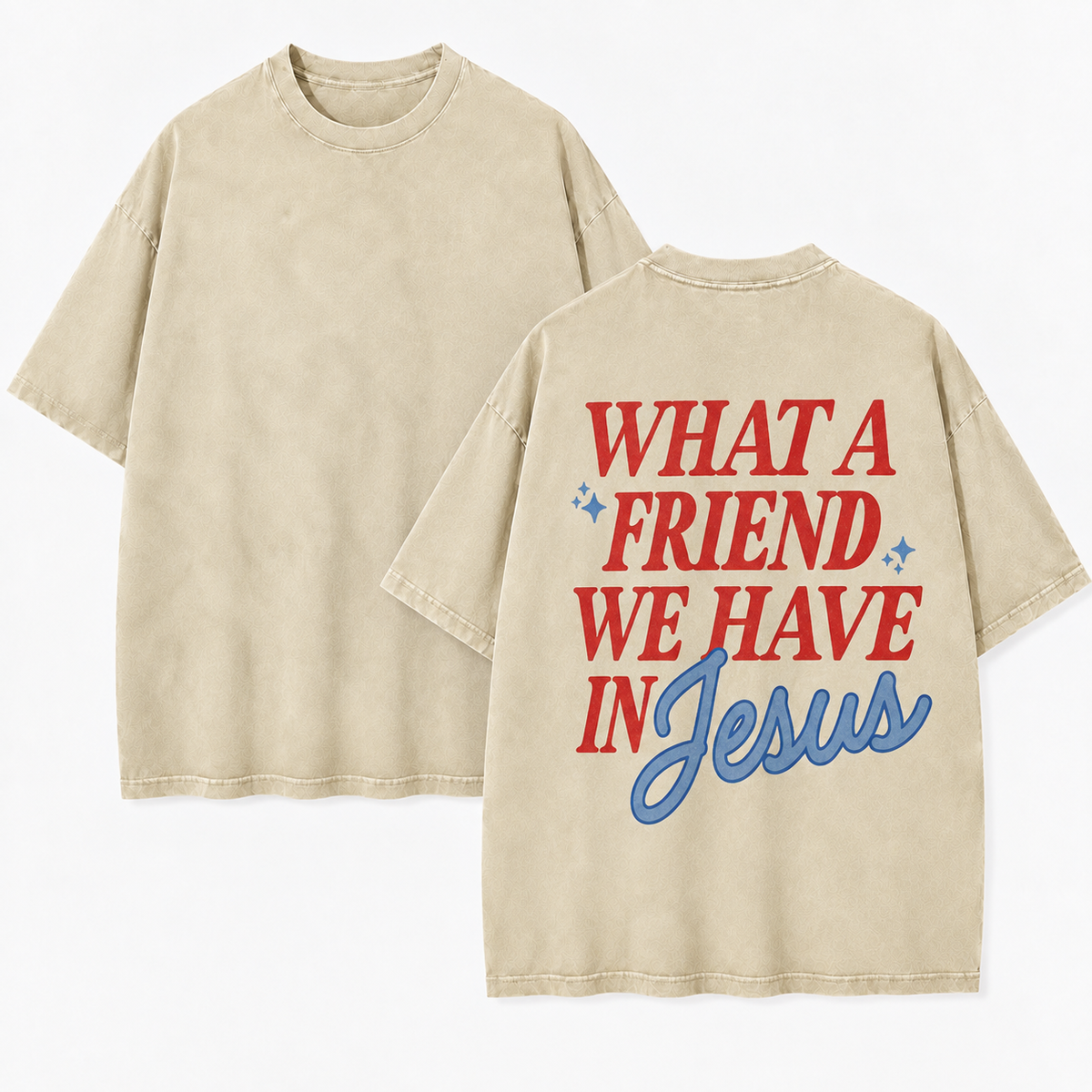 What a Friend We Have in Jesus T-Shirt - Vintage Wash Unisex Tee, Christian Faith Graphic Shirt