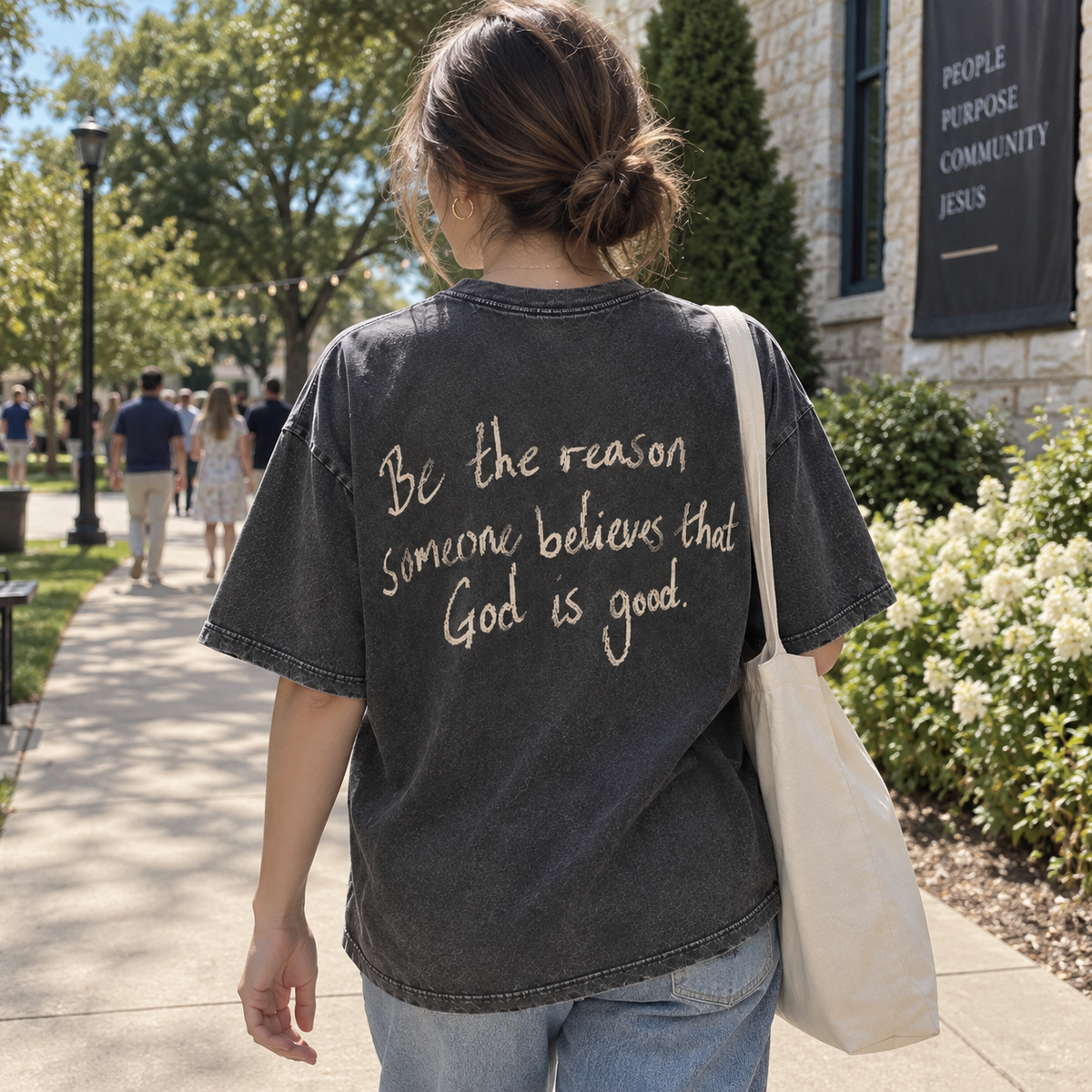 Be the Reason Someone Believes God Is Good T-Shirt - Vintage Wash Unisex Tee, Christian Faith Shirt