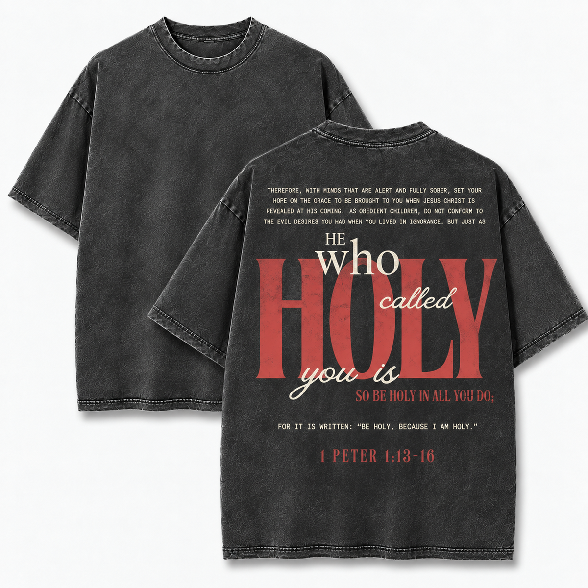 He Who Called You Is Holy T-Shirt - Vintage Wash Unisex Tee, 1 Peter 1:13-16 Christian Faith Graphic Shirt