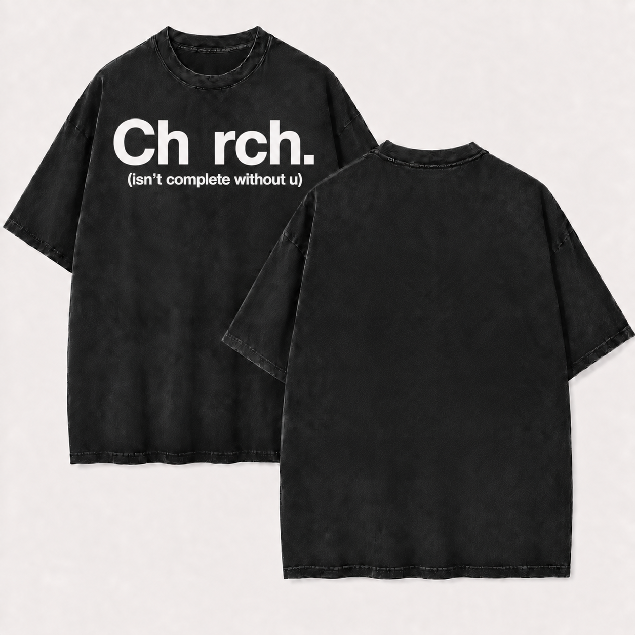 Church Isn’t Complete Without U T-Shirt - Vintage Wash Unisex Tee, Christian Faith Graphic Shirt