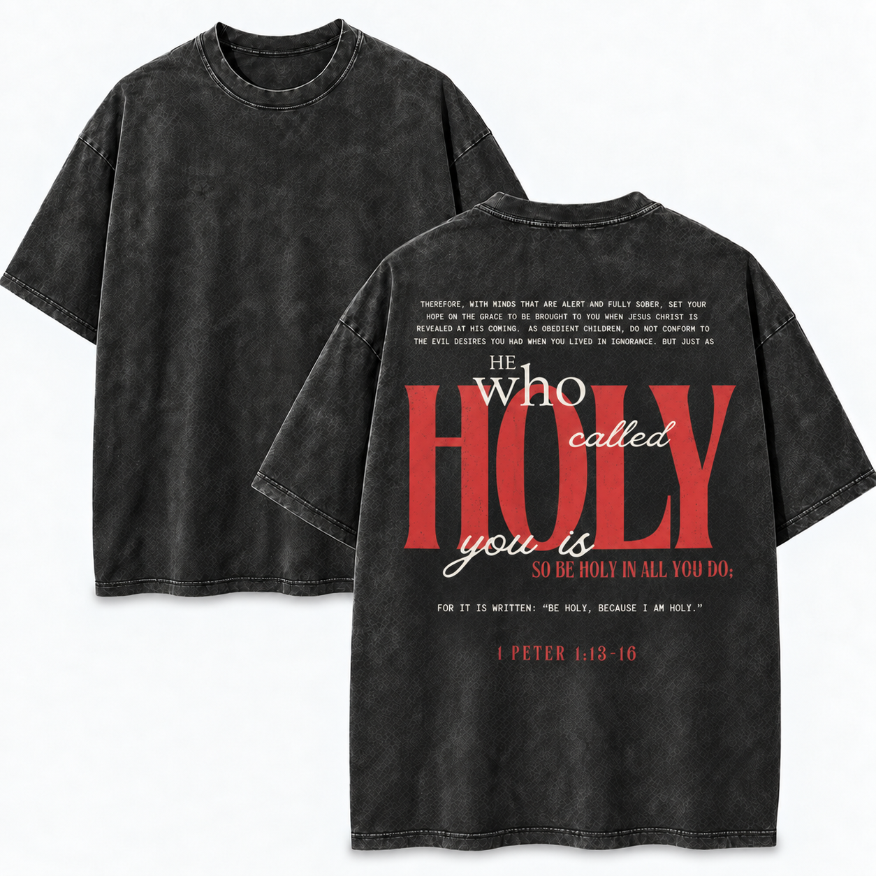 He Who Called You Is Holy T-Shirt - Vintage Wash Unisex Tee, 1 Peter 1:13-16 Christian Faith Graphic Shirt