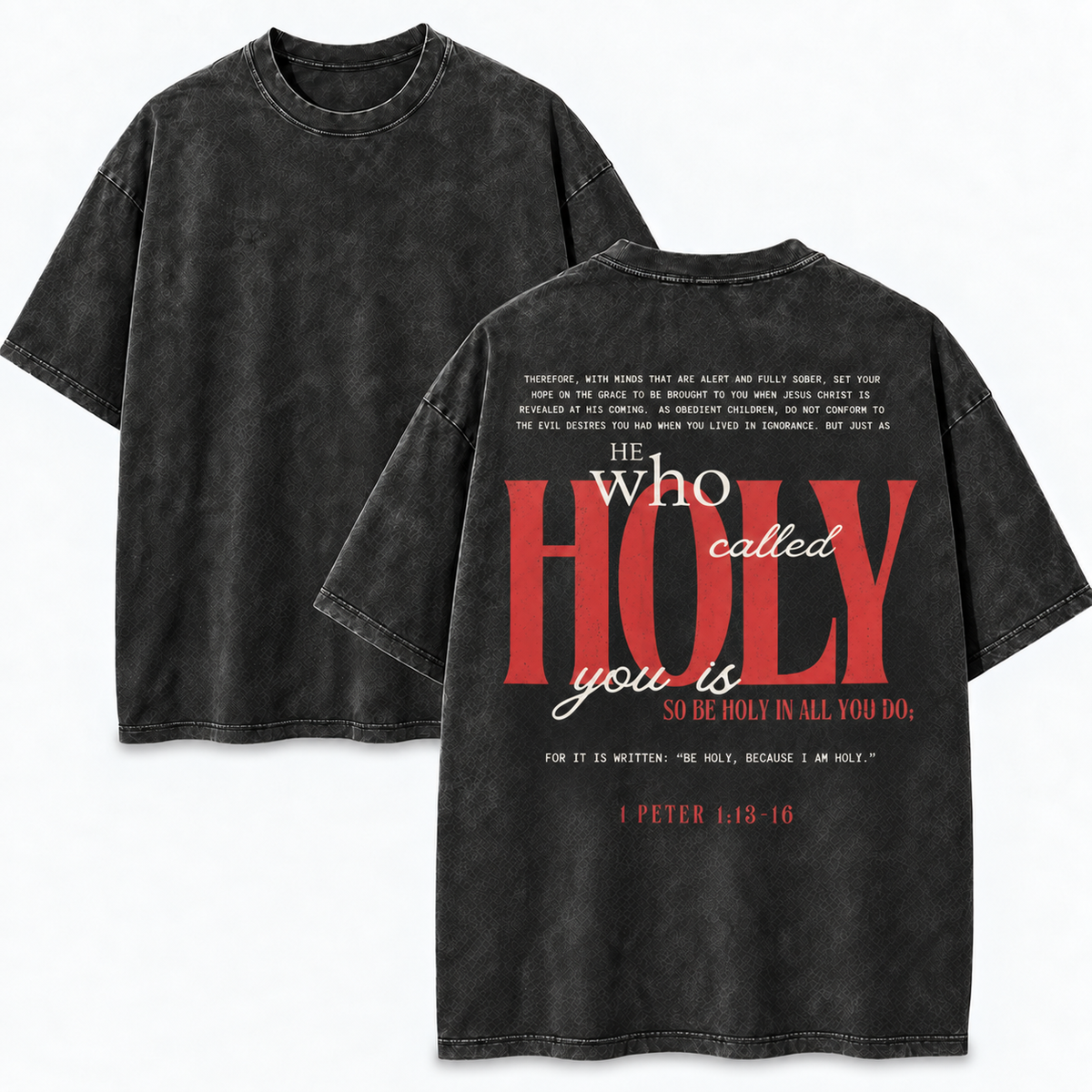 He Who Called You Is Holy T-Shirt - Vintage Wash Unisex Tee, 1 Peter 1:13-16 Christian Faith Graphic Shirt